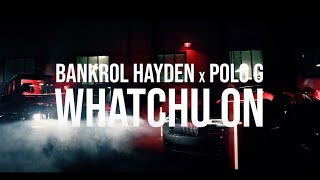 Bankrol Hayden Feat. Polo G - Whatchu On Today