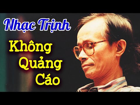 Nhạc Trịnh Công Sơn Chọn Lọc KHÔNG QUẢNG CÁO - Nhạc Trữ Tình Hay Nhất Mọi Thời Đại