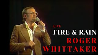 Watch Roger Whittaker Fire And Rain video