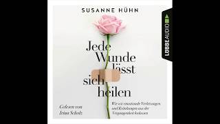JEDE WUNDE LÄSST SICH HEILEN von Susanne Hühn| Hörbuch | Sprecher Irina Scholz| Lübbe Audio