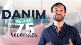 Danim Résumé En 75 Secondes