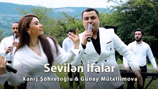 Xanıs Sohretoglu & Gunay Mutellimova - Sevilen İfalar 2025