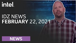 IDZ News | February 22nd, 2021 | Intel Software