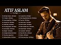 ATIF ASLAM Songs 2020 - Best Of Atif Aslam 2020 - Latest Bollywood Romantic Songs Hindi Song