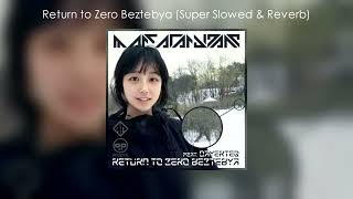 Return To Zero Beztebya (Super Slowed & Reverb) (Tiktok Vershion)