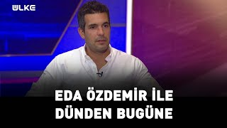 Eda Özdemir Ile Dünden Bugüne - Can Verel 13 Kasım 2021