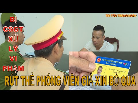 Bị CSGT bắt lỗi chạy quá tốc độ, rút thẻ phóng viên giả để xin bỏ qua