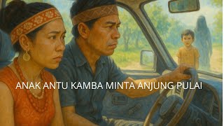 Anak Antu Kamba Minta Anjung Pulai