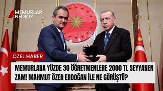 Son Dakika Memurlara Yüzde 30 Zam Öğretmenlere 2000 Tl Seyyanen Zam