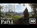Manor Lords - Part 1 Full Game Walkthrough - [No Commentary]