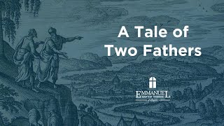 A Tale of Two Fathers Sun PM 6 19 22 Pastor Bob Gray II