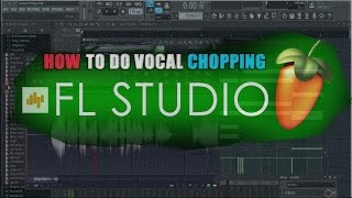 How to do vocal chopping in FL Studio 12 (very quickly)
