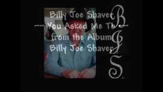 Watch Billy Joe Shaver You Asked Me To video
