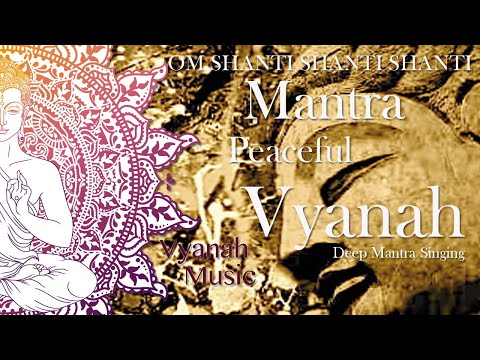 MANTRA-OM SHANTI SHANTI SHANTI-VYANAH