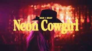 Dan + Shay - Neon Cowgirl
