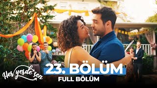 Her Yerde Sen 23.  Bölüm