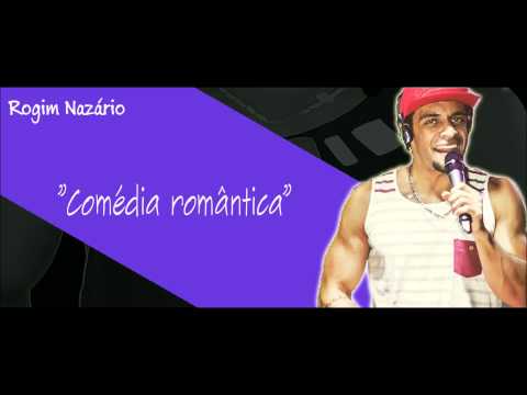 Rogim Nazário - Comédia Romântica (Acústico)