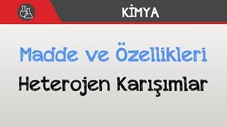 Madde Ve Özellikleri - Heterojen Karışımlar