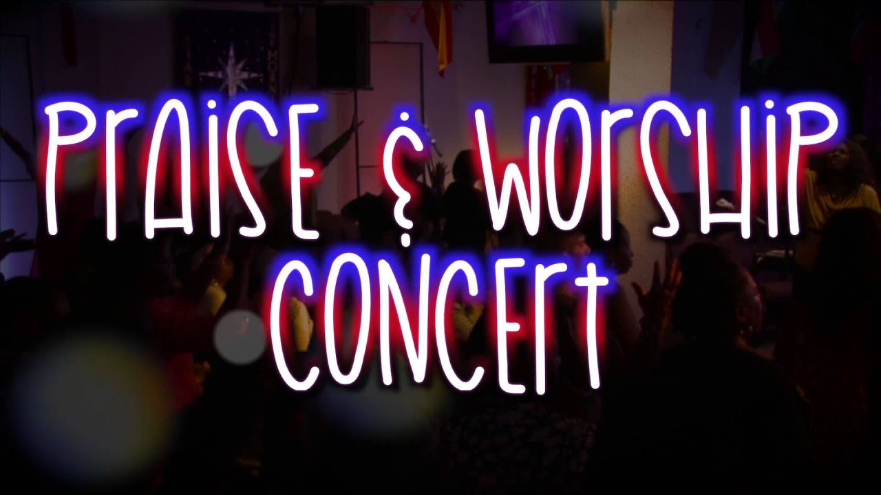 Praise and Worship Concert YouTube