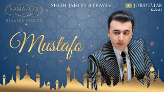 Shohjahon Jo'rayev - “Mustafo” 2019 Yil (Ramazon Tuhfasi)