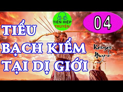TIỂU BẠCH KIỂM NHẪN GIẢ TẠI DỊ GIỚI - Tập 4: Cấp 2 Hệ thống | Audio Truyện Dịch