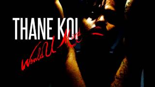 Watch Thane Koi Would U Mind video