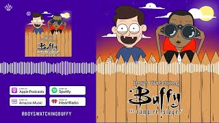 Bonus Episode - Buffy The Vampire Slayer Movie W Johny Walsh Boys Watching Buffy