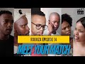 ROOMZA EPISODE 14 - Meet Your Match