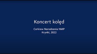 Koncert Kolęd. Parafia Narodzenia Nmp, Krynki 2022