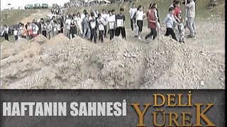 Deli Yürek Bölüm 70 - Haftanın Sahnesi