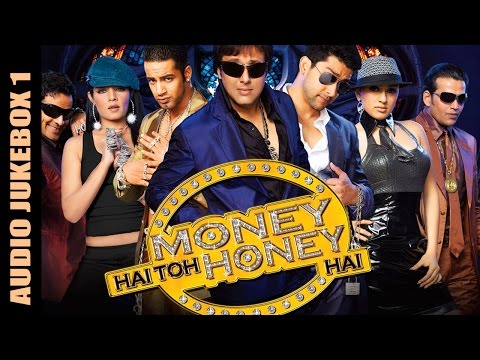 Money Hai Toh Honey Hai - Jukebox 1 (Full Songs)
