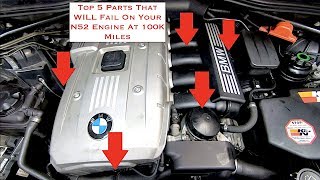 Top 5 Parts That WILL FAIL On Every OWNER’S N52 Engine At 100K Miles