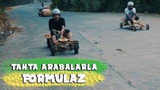 TAHTA ARABALARLA FORMULAZ YAPTIK!