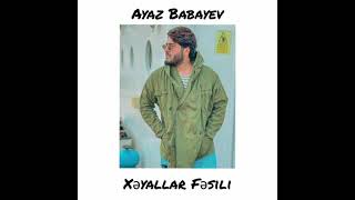 Ayaz Babayev -  Xəyallar fəsili