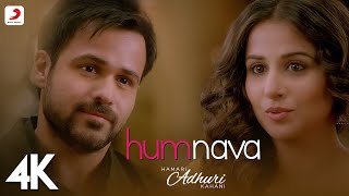 Humnava   - Hamari Adhuri Kahani|Emraan Hashmi, Vidya Balan|Papon|Mithoon | 4K