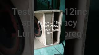 Test Box Tts 12Inc Spiker Legacy 12Inc Doble Coil Lumayan Horeg Lurr..