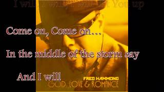 Watch Fred Hammond I Will Lift Him Up video