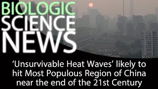 Science News - 'Unsurvivable Heat Waves' likely to hit China near the end of the 21st Century