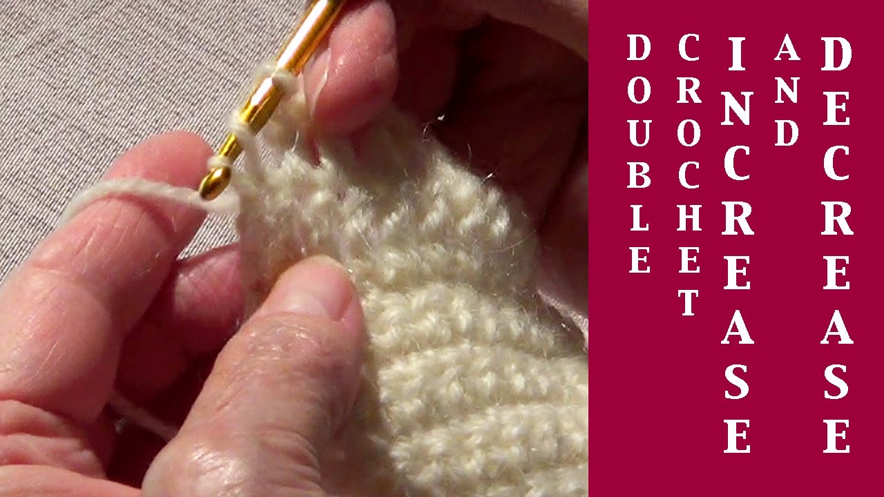 Double Crochet Increase and Decrease - YouTube