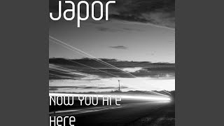 Watch Japor Now You Are Here video