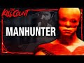 Manhunter (1986) KILL COUNT