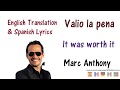 Marc Anthony - Valio la pena Lyrics English and Spanish