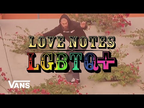 LGBTQ+ Love Note: Extras | Jeff Grosso’s Loveletters to Skateboarding | VANS
