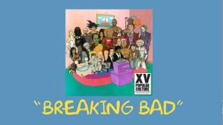 Watch XV Breaking Bad Ft Raja video