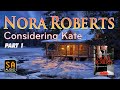 Considering Kate (The Stanislaskis #6) #6 by Nora Roberts Part 1 | Story Audio 2021.