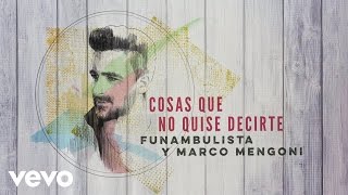 Watch Funambulista Cosas Que No Quise Decirte feat Marco Mengoni video