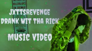 Jxttsrevenge Drank Wit Tha Rick Official Music Video Prod Xtmes