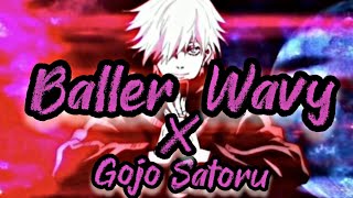 Wavy X Baller - Gojo Satoru 4K Edit