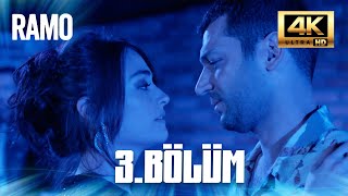 Ramo - 3.Bölüm 4K