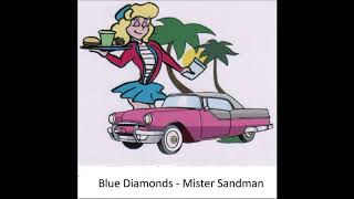 Watch Blue Diamonds Mister Sandman video